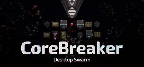CoreBreaker: Desktop Swarm