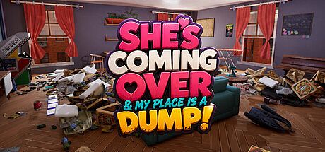 She's Coming Over & My Place is a Dump!