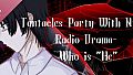 Tentacles Party With Nuns- Radio Drama- Who is "He"