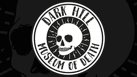 Dark Hill Museum of Death