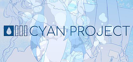 CYAN PROJECT: Today, I Decided to Kidnap a Mermaid