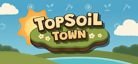 Topsoil Town Game
