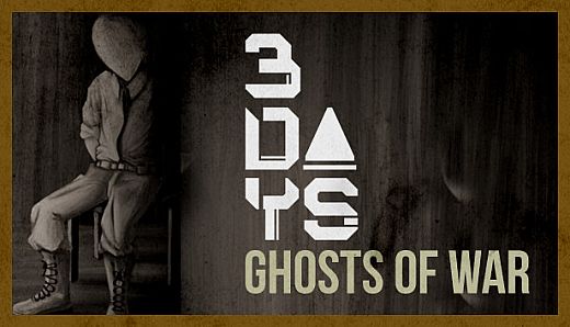 3 DAYS: Ghosts of War