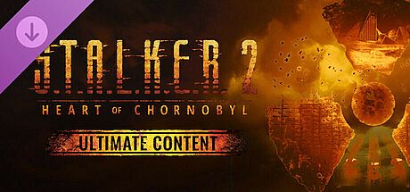 S.T.A.L.K.E.R. 2: Heart of Chornobyl - Ultimate Content