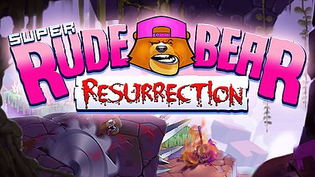 Super Rude Bear Resurrection