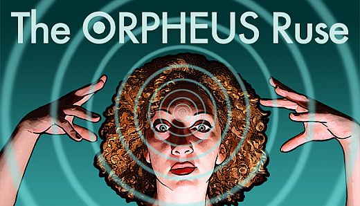 The ORPHEUS Ruse