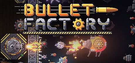 Bullet Factory