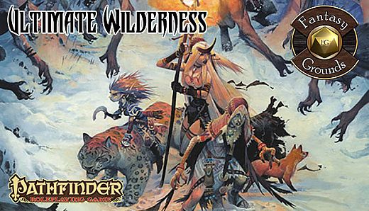 Fantasy Grounds - Pathfinder RPG - Ultimate Wilderness (PFRPG)
