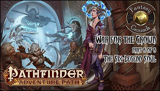 Fantasy Grounds - Pathfinder RPG - War for the Crown AP 6: The Six-Legend Soul (PFRPG)