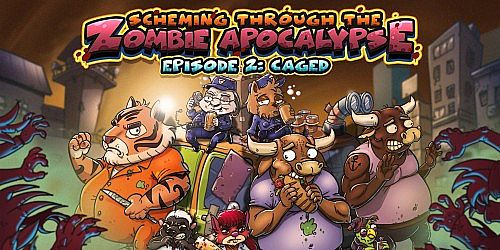 Scheming Through The Zombie Apocalypse Ep2: Caged