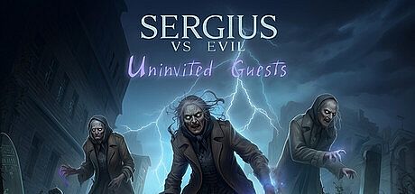 Sergius vs Evil Uninvited guests Game
