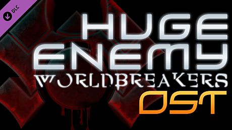 Huge Enemy - Worldbreakers - OST DLC