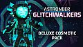 ASTRONEER: Glitchwalkers - Deluxe Cosmetic Pack