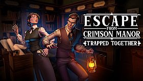 Escape From Crimson Manor: Trapped Together