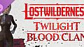 LOSTWILDERNESS-Twilight Blood Clan