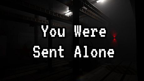 You Were Sent Alone Game