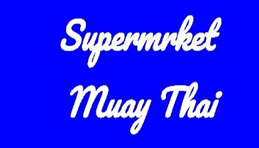 Supermrket: Muay Thai