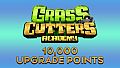 Grass Cutters Academy - 10,000 Upgrade Points