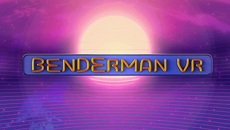 BENDERMAN VR Game
