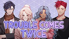 Trouble Comes Twice