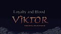 Loyalty and Blood: Viktor Origins OST