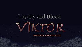 Loyalty and Blood: Viktor Origins OST