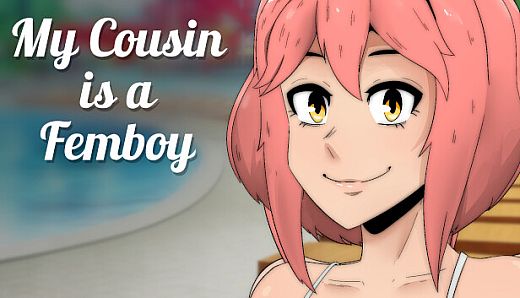 My COUSIN is a FEMBOY