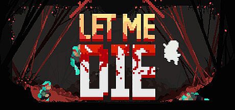Let Me Die Game