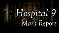 Hospital 9 - Mai's Report