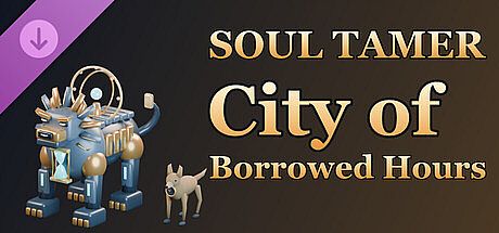 Soul Tamer: The City of Borrowed Hours