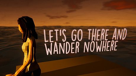 Let's Go There And Wander Nowhere Game