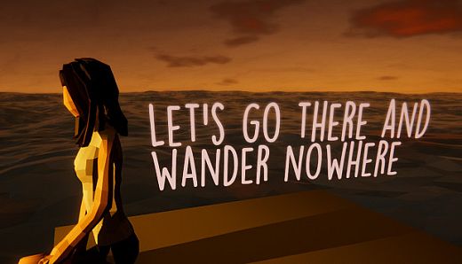 Let's Go There And Wander Nowhere