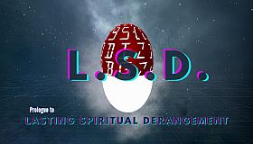 L.S.D.: Prologue to Lasting Spiritual Derangement