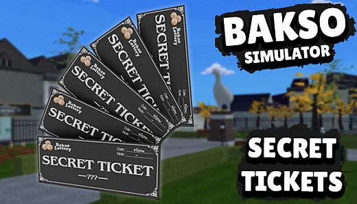 Bakso Simulator - Secret Tickets