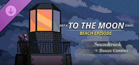 Just A To the Moon Series Beach Episode - Soundtrack + Bonus Content DLC