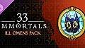33 Immortals – Ill Omens Pack