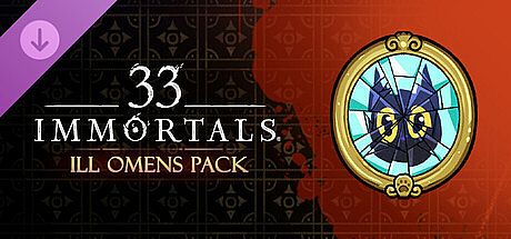 33 Immortals – Ill Omens Pack