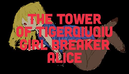 The Tower Of TigerQiuQiu Girl Breaker Alice