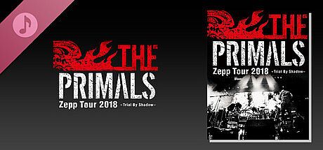 THE PRIMALS Zepp Tour 2018 - Trial By Shadow