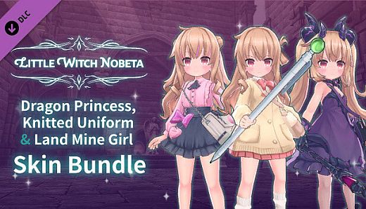 Little Witch Nobeta - Dragon Princess, Knitted Uniform & Land Mine Girl Skin Bundle