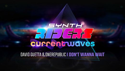 Synth Riders: David Guetta & OneRepublic - "I Don't Wanna Wait"