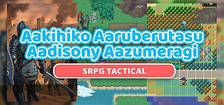 Aakihiko Aaruberutasu Aadisony Aazumeragi: SRPG Tactical Game
