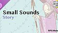 RPG Maker MZ - Small Sounds Story
