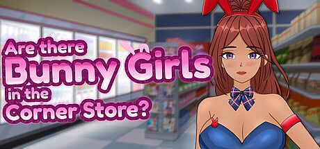 Are There Bunny Girls in the Corner Store? Game