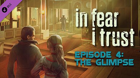 In Fear I Trust - Episode 4 DLC