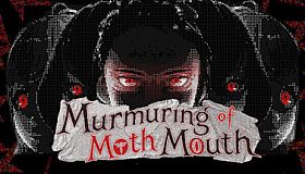 Murmuring of Moth Mouth