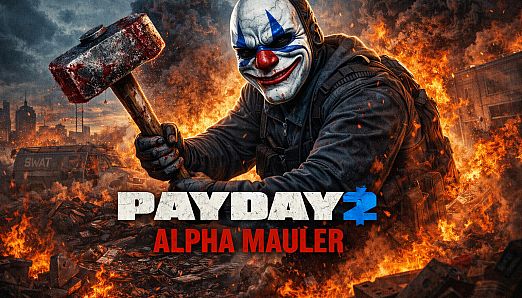 PAYDAY 2 - Alpha Mauler