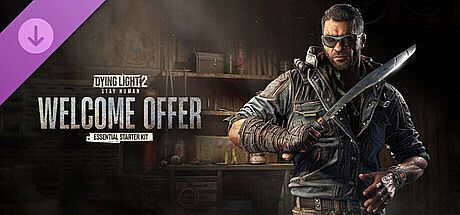 Dying Light 2 Stay Human - Welcome Offer: Essential Starter Kit