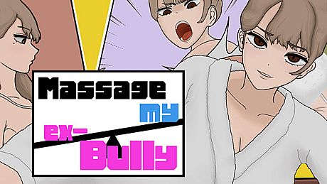 MASSAGE MY EX-BULLY Game