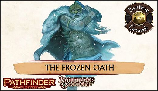 Fantasy Grounds - Pathfinder Society Playtest Scenario #4: The Frozen Oath (PFRPG2)
